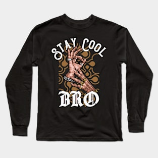 Stay Cool Bro Long Sleeve T-Shirt